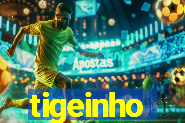 tigeinho