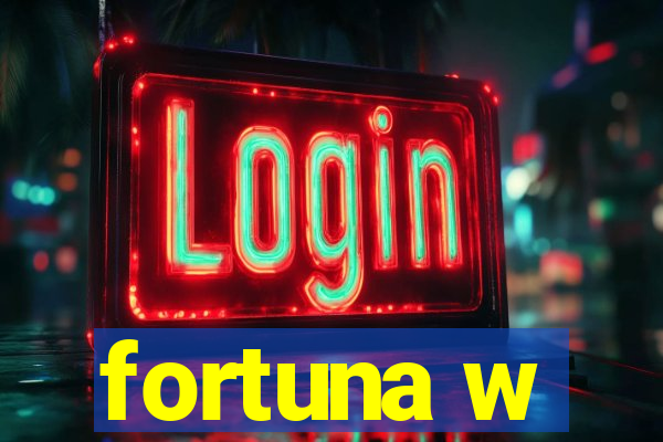 fortuna w