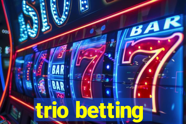 trio betting