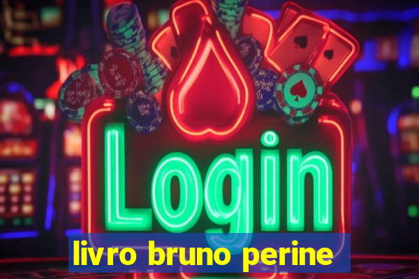 livro bruno perine