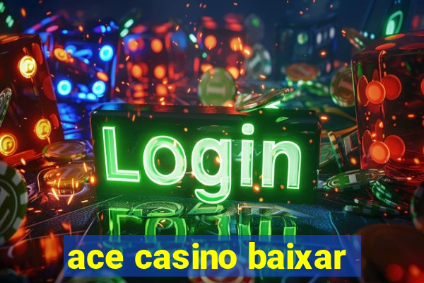 ace casino baixar