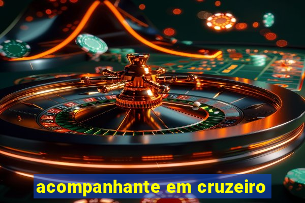 acompanhante em cruzeiro