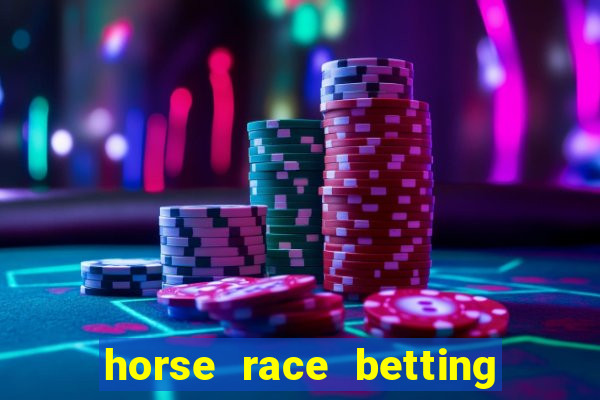 horse race betting how to