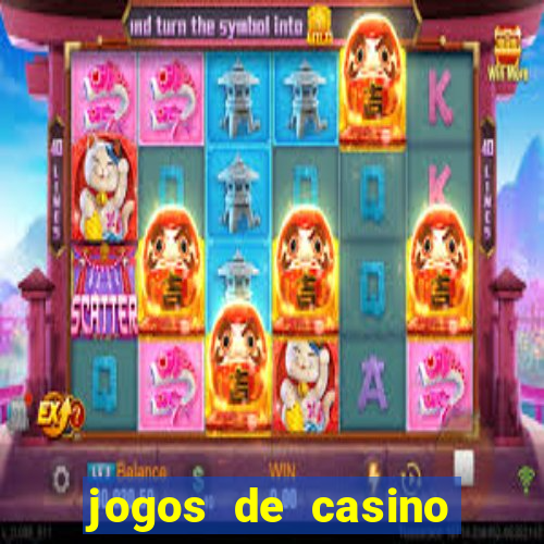 jogos de casino ganhar dinheiro