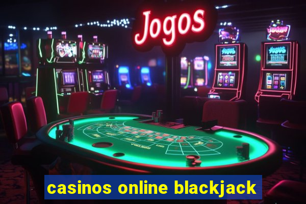 casinos online blackjack