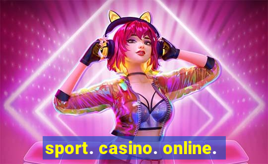 sport. casino. online.