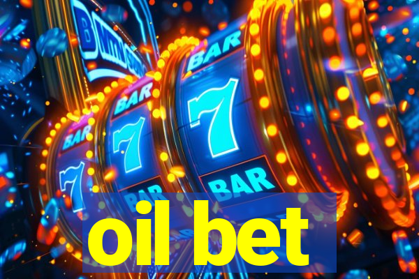 oil bet