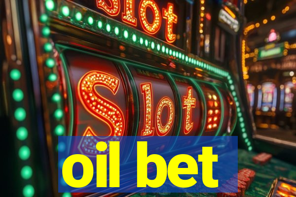 oil bet