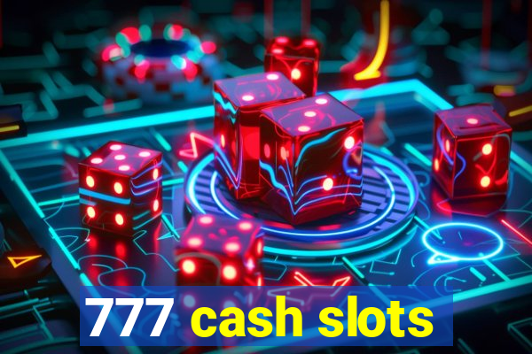 777 cash slots