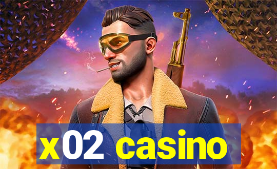 x02 casino