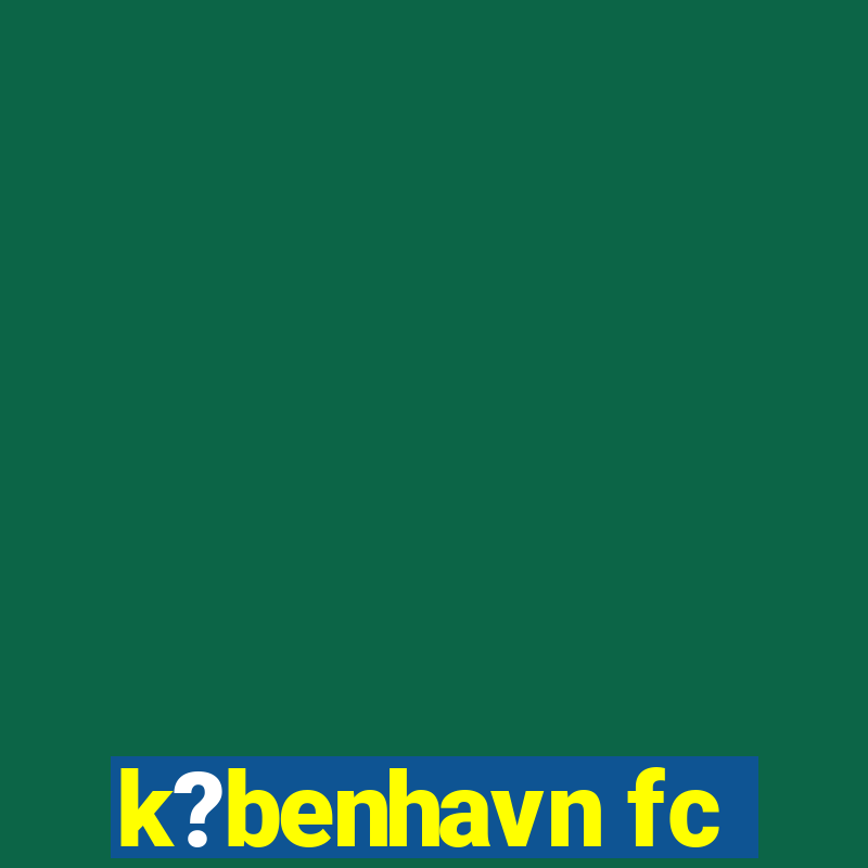 k?benhavn fc