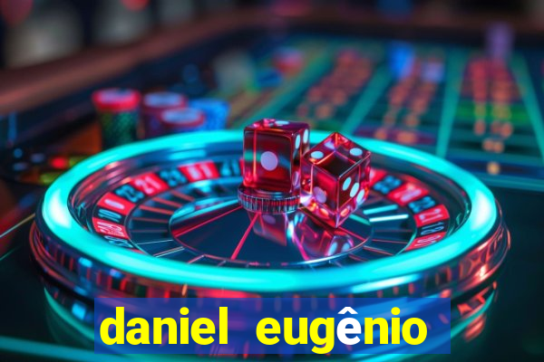 daniel eugênio são paulo