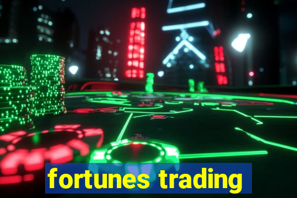 fortunes trading