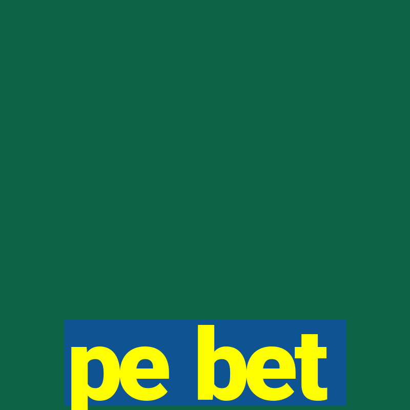 pe bet