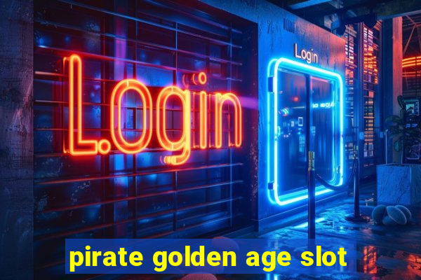 pirate golden age slot