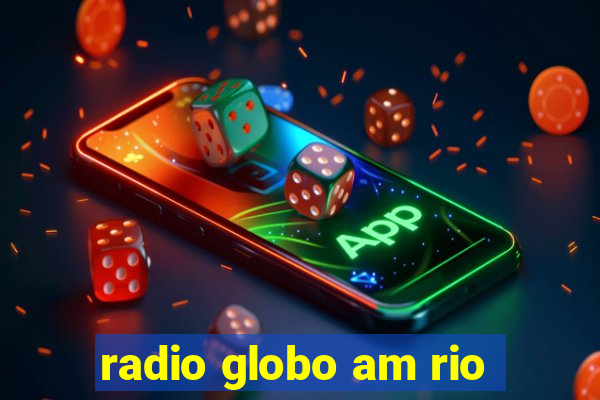 radio globo am rio