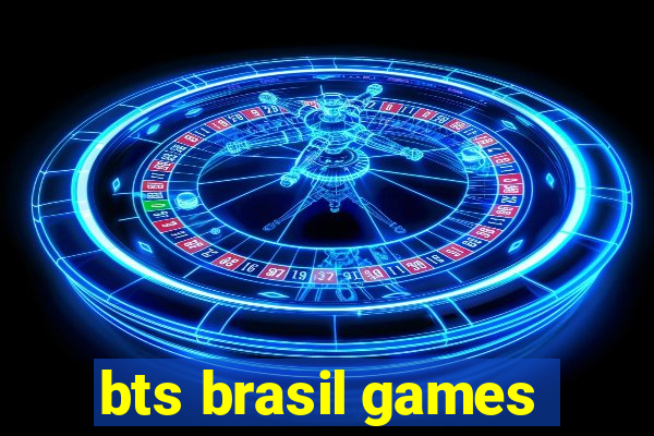 bts brasil games