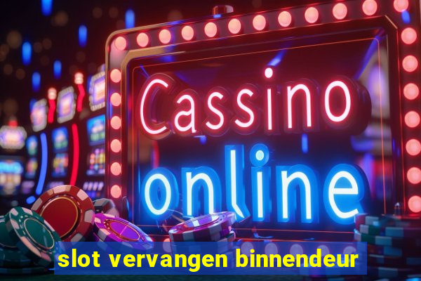 slot vervangen binnendeur