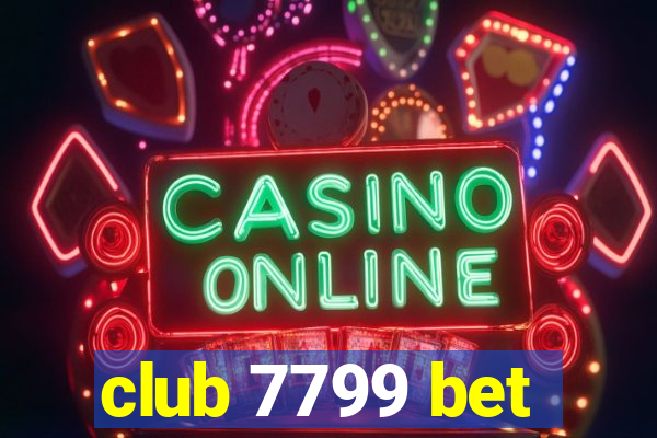 club 7799 bet