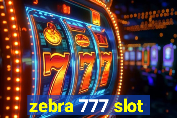 zebra 777 slot