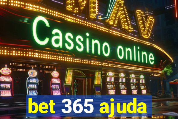 bet 365 ajuda