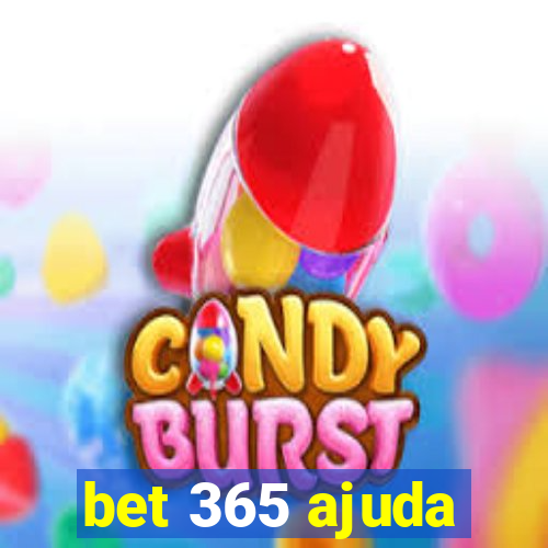 bet 365 ajuda