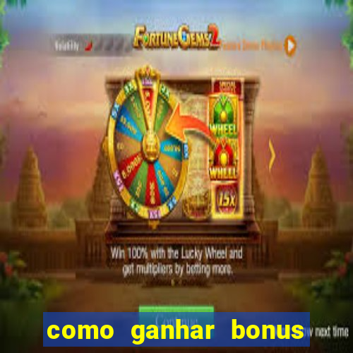 como ganhar bonus na betano