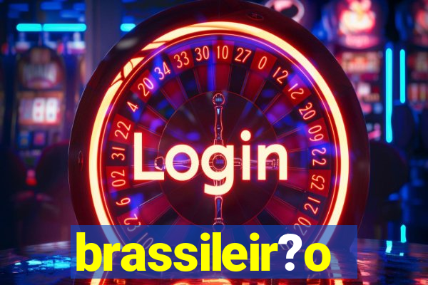 brassileir?o