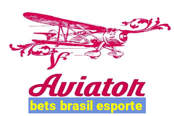 bets brasil esporte