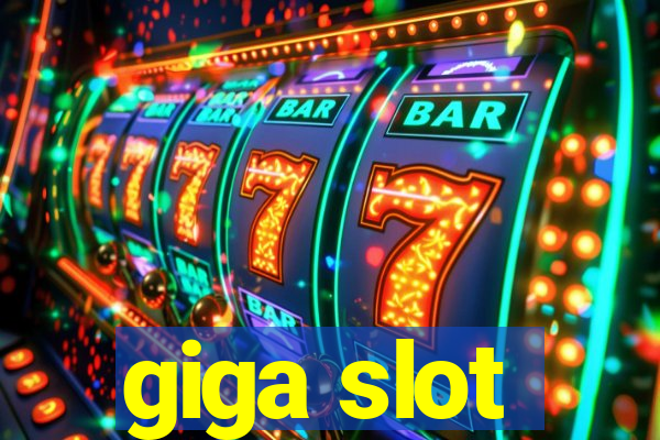 giga slot