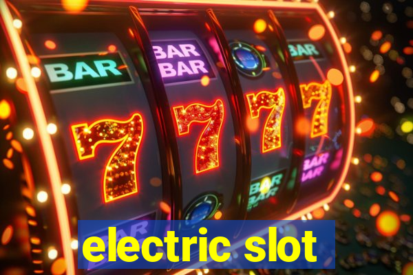 electric slot