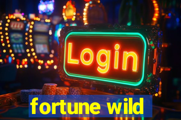 fortune wild