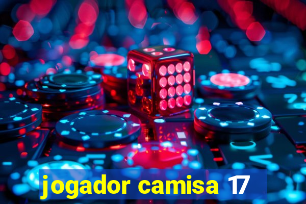 jogador camisa 17