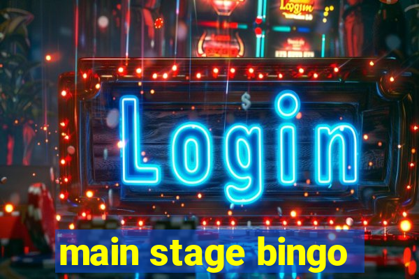 main stage bingo