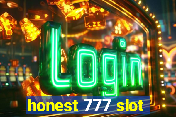 honest 777 slot