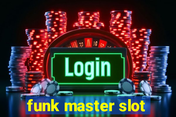 funk master slot