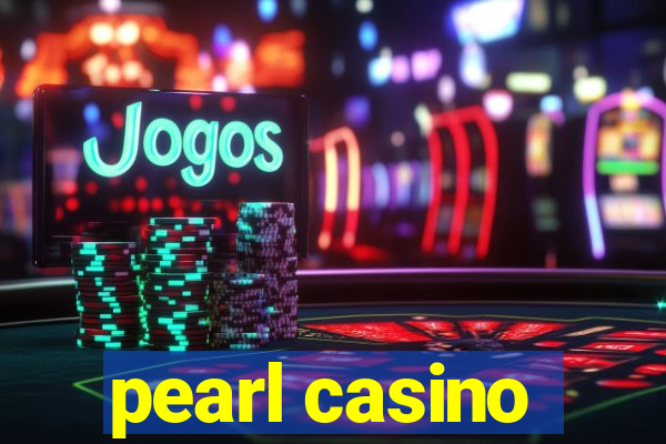 pearl casino