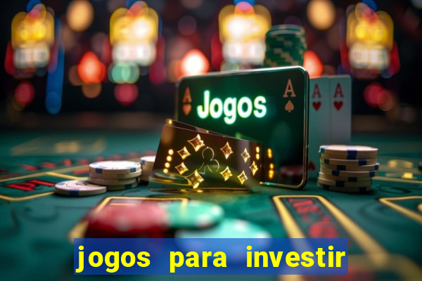 jogos para investir e ganhar dinheiro