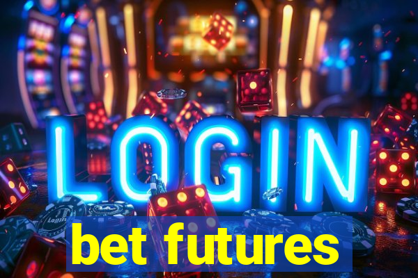 bet futures