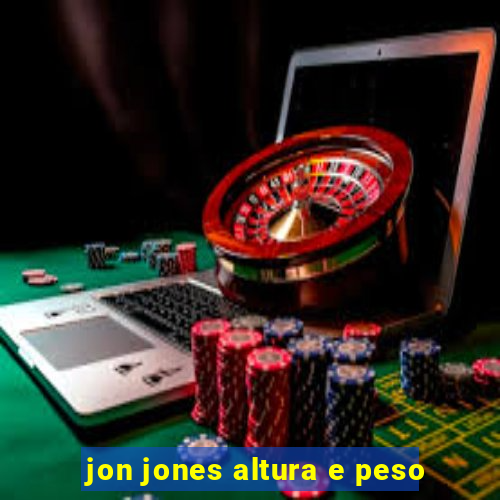 jon jones altura e peso