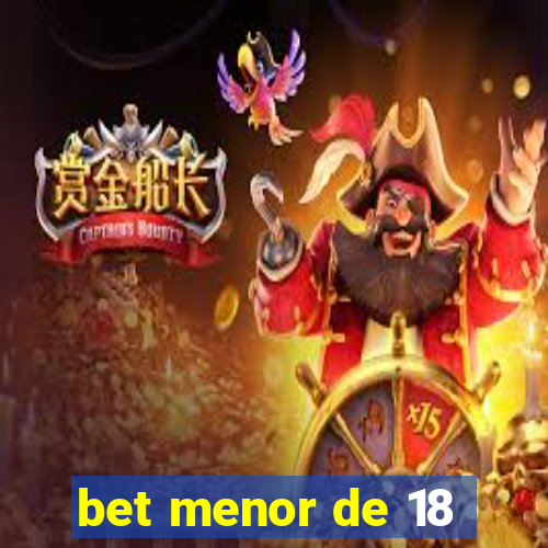 bet menor de 18