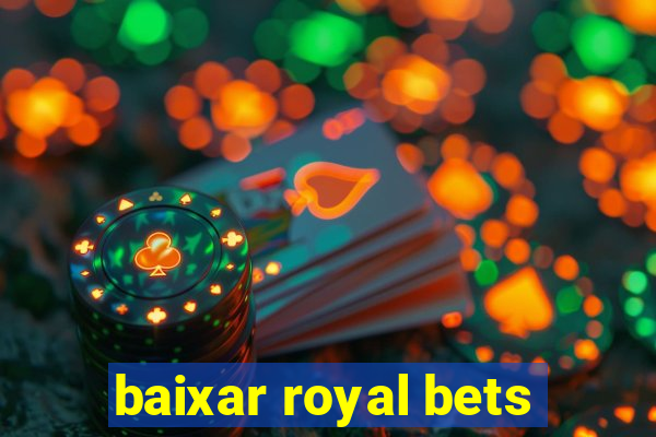 baixar royal bets