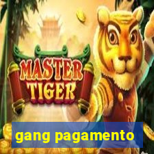 gang pagamento