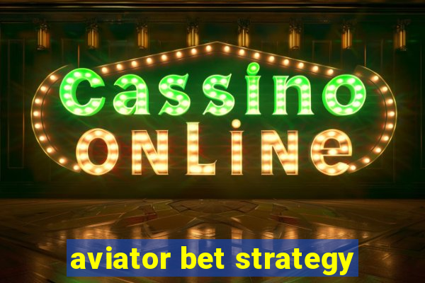 aviator bet strategy