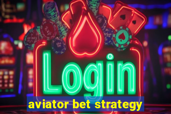 aviator bet strategy