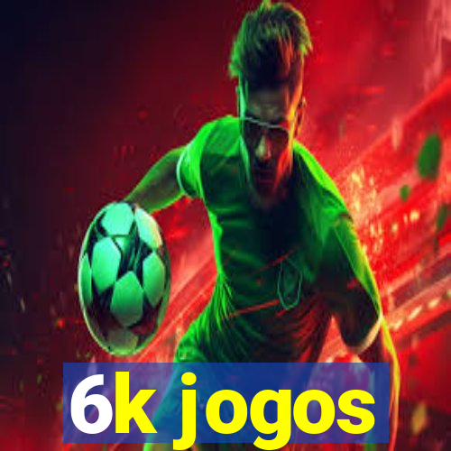 6k jogos