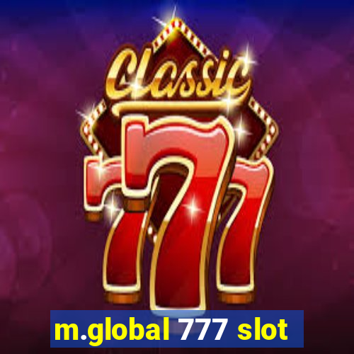 m.global 777 slot