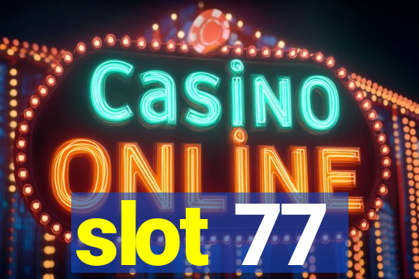 slot 77