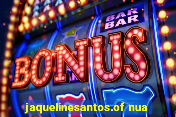 jaquelinesantos.of nua