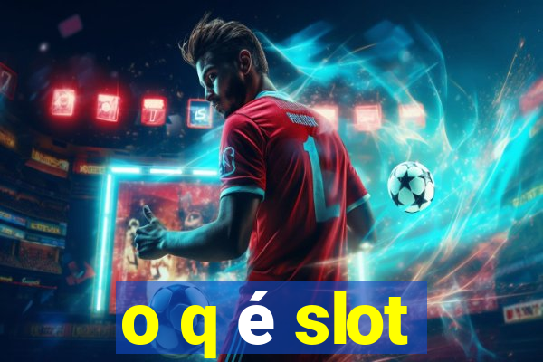 o q é slot